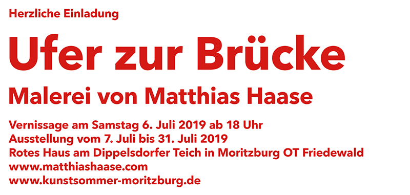 Matthias Haase, Malerei, Kunst, Ufer zur Brücke, Ausstellung, Rotes Haus Moritzburg, Kunstsommer 2019